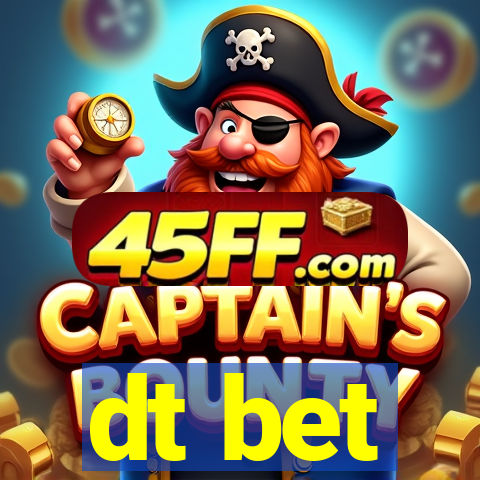 dt bet
